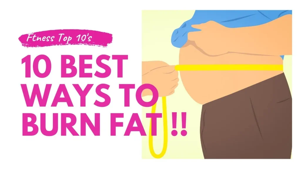 10 Proven Ways to Burn Fat Fast